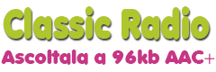 clicca per ascoltare Classic Radio a 96kb